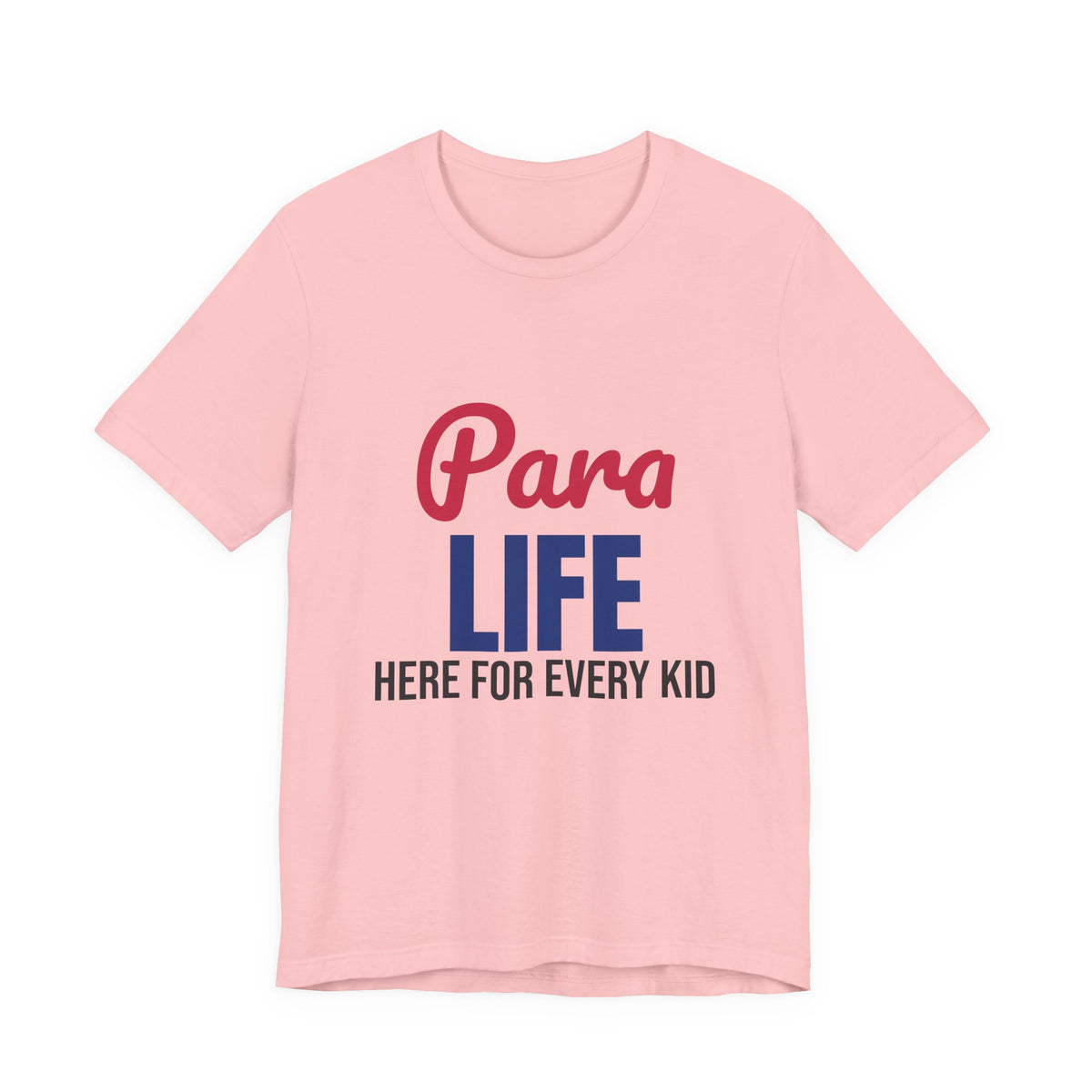 Para Life Here For Every Kid Shirt, Paraprofessional T-Shirt, Para Gift