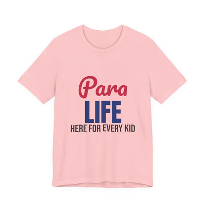 Para Life Here For Every Kid Shirt, Paraprofessional T-Shirt, Para Gift