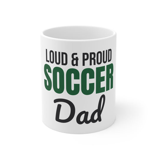 Loud and Proud Soccer Dad Mug