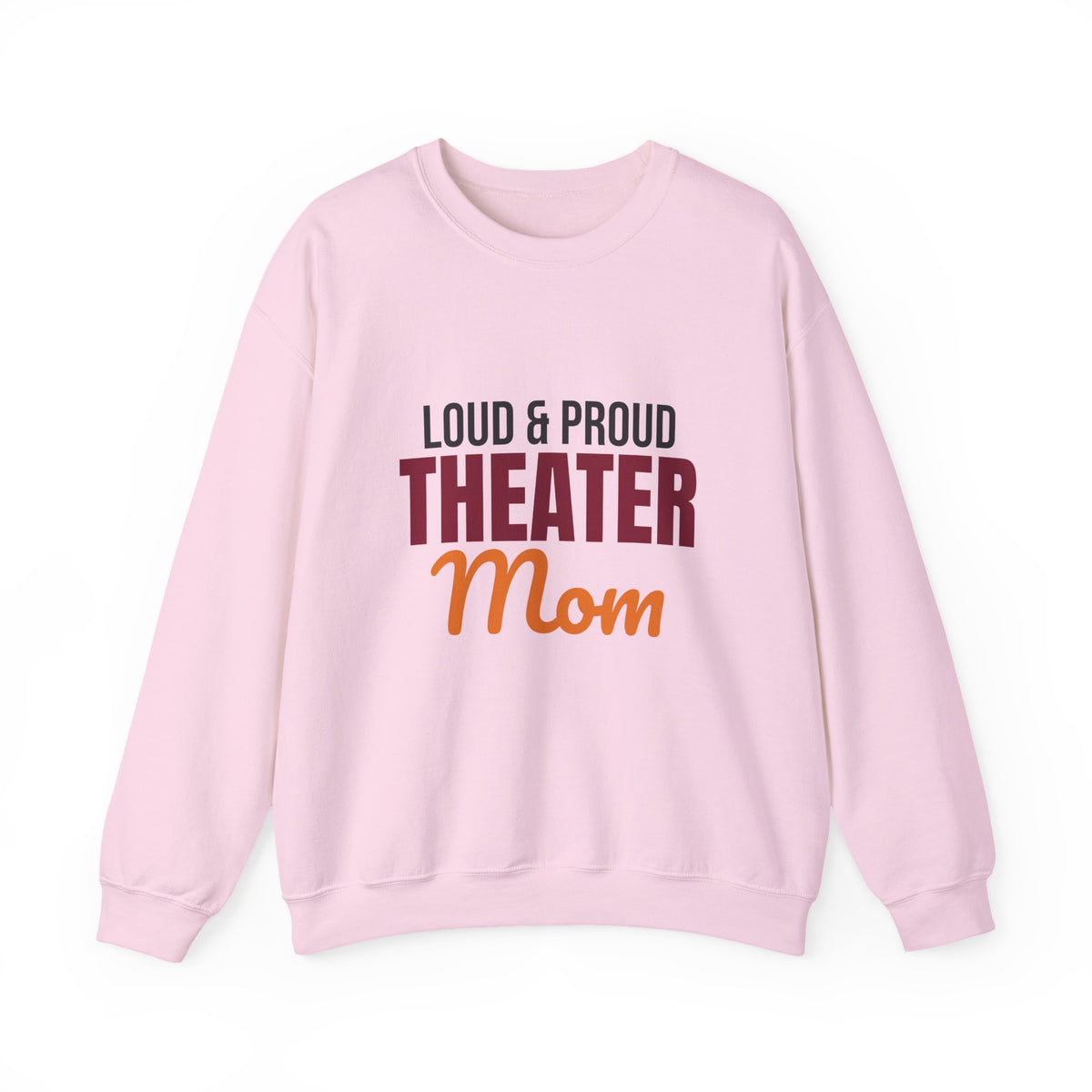 Loud and Proud Theater Mom Sweatshirt, Theater Mom Crewneck