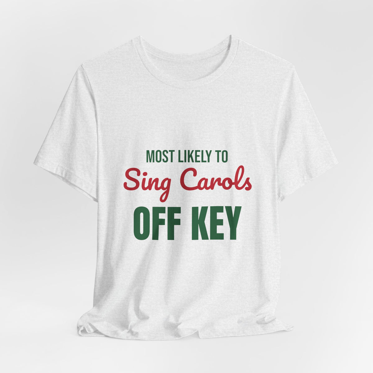 Most Likely to Sing Carols Off Key Shirt, Most Likely to Sing Carols Off Key T-Shirt, Family Christmas