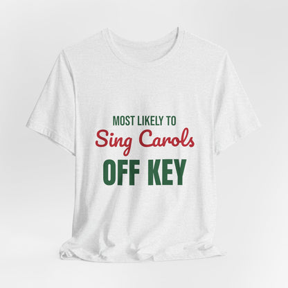 Most Likely to Sing Carols Off Key Shirt, Most Likely to Sing Carols Off Key T-Shirt, Family Christmas