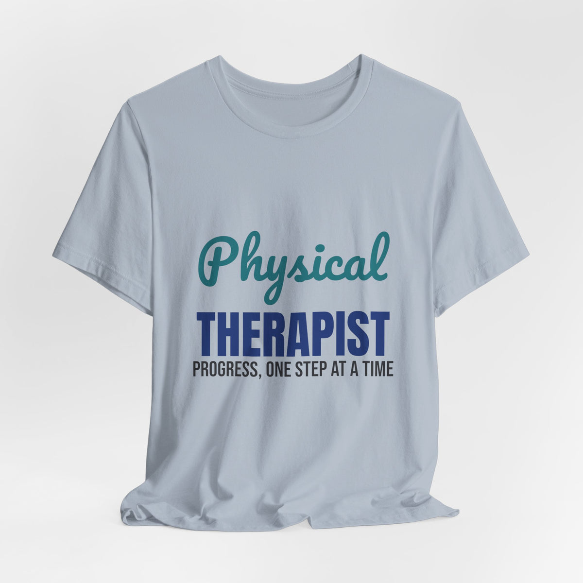 Physical Therapist Progress One Step at a Time Shirt, Physical Therapist T-Shirt, PT Gift