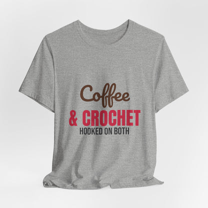 Coffee and Crochet Hooked on Both Shirt, Crochet T-Shirt, Crochet Lover Gift