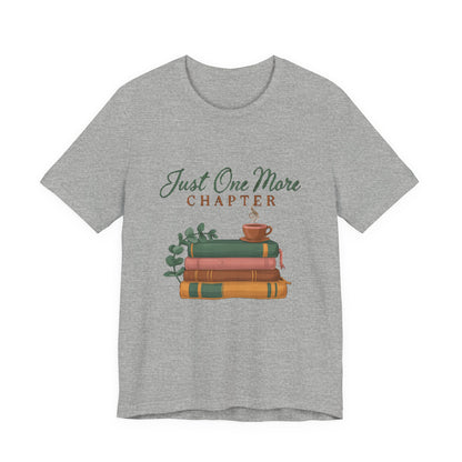 Just One More Chapter Shirt, Book Lover T-Shirt, Bookish Gift for Readers