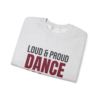 Loud and Proud Dance Mom Sweatshirt, Dance Mom Crewneck