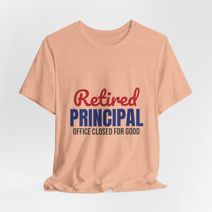 Retired Principal Office Closed for Good Shirt, Principal Retirement T-Shirt, Retired Principal Gift