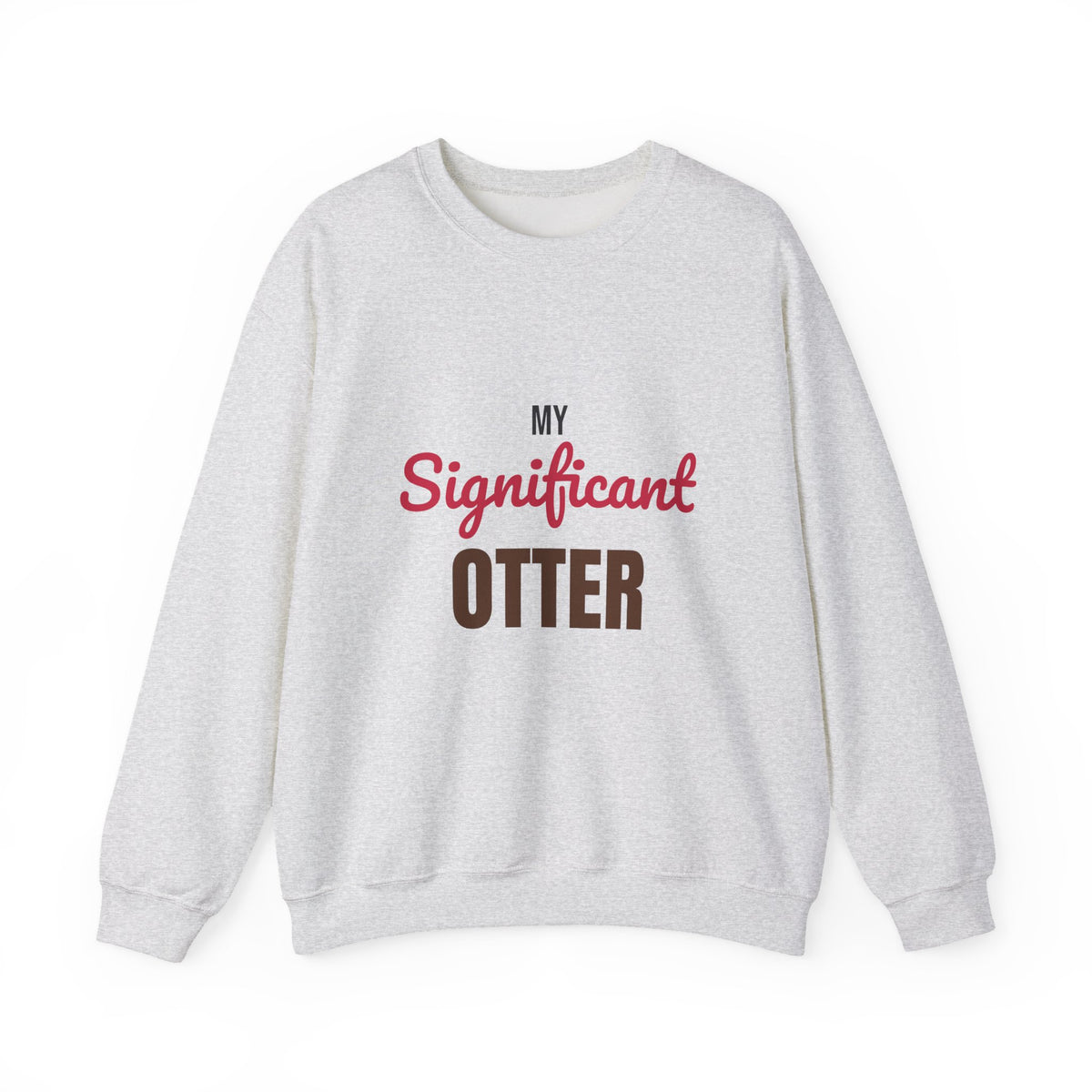 My Significant Otter Sweatshirt, Significant Otter Crewneck Sweatshirt
