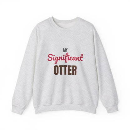 My Significant Otter Sweatshirt, Significant Otter Crewneck Sweatshirt