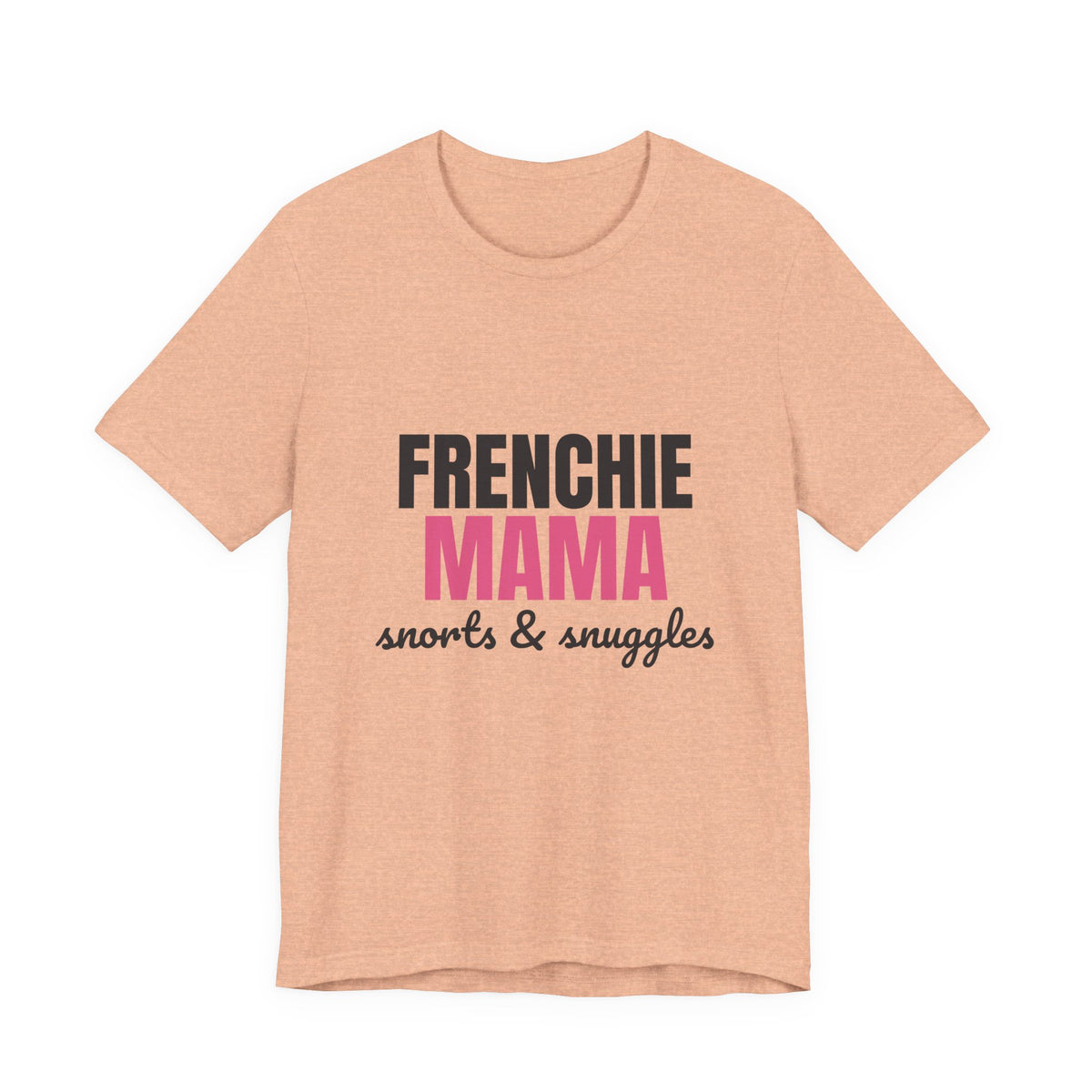 Frenchie Mama Snorts And Snuggles Shirt, Frenchie Mama T-Shirt, Frenchie Lover Gift