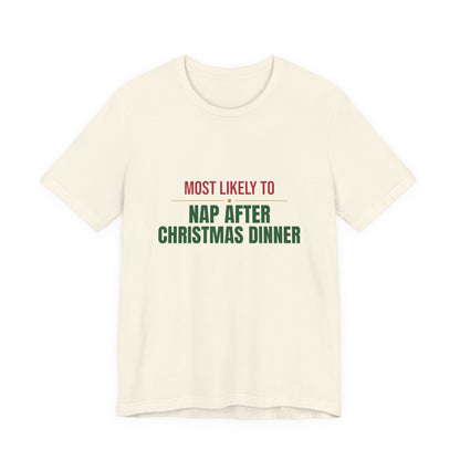 Most Likely To Nap After Christmas Dinner Shirt, Matching Family Christmas T-Shirt, Funny Holiday Tee