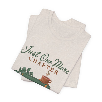 Just One More Chapter Shirt, Book Lover T-Shirt, Bookish Gift for Readers