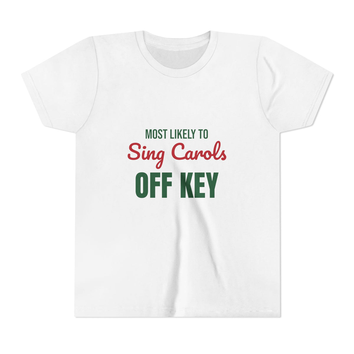 Most Likely to Sing Carols Off Key Kids Shirt, Most Likely to Sing Carols Off Key Kids T-Shirt