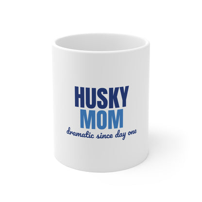 Husky Mom Dramatic Since Day One Mug, Husky Mom Mug 11oz