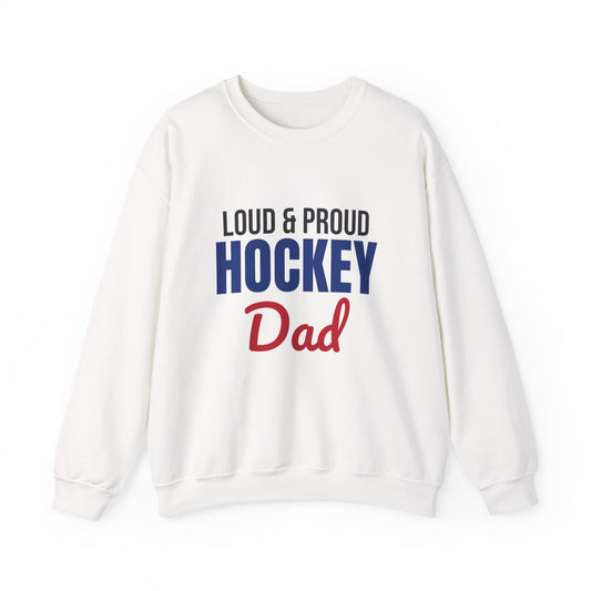 Loud and Proud Hockey Dad Sweatshirt