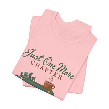 Just One More Chapter Shirt, Book Lover T-Shirt, Bookish Gift for Readers