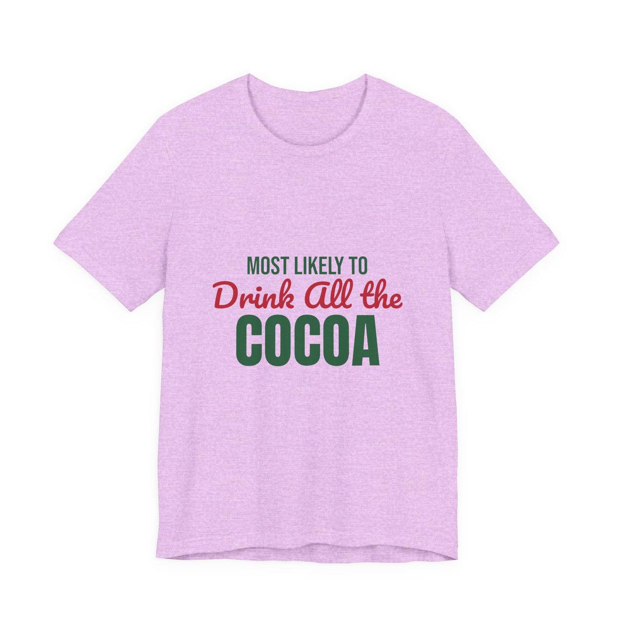 Most Likely to Drink All the Cocoa Shirt, Most Likely to Drink All the Cocoa T-Shirt, Family Christmas