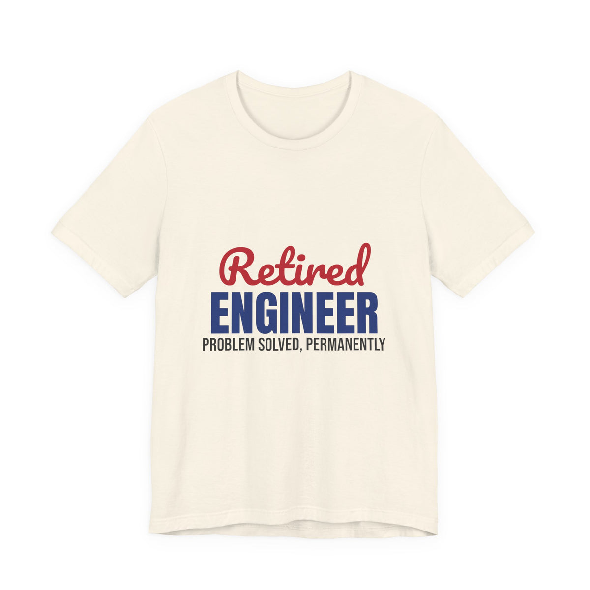 Retired Engineer Problem Solved Permanently Shirt, Engineer Retirement T-Shirt, Retired Engineer Gift