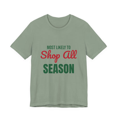 Most Likely to Shop All Season Shirt, Most Likely to Shop All Season T-Shirt, Family Christmas