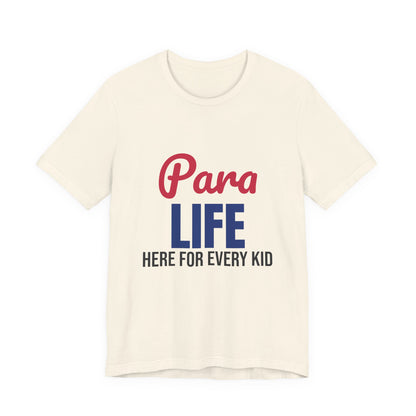 Para Life Here For Every Kid Shirt