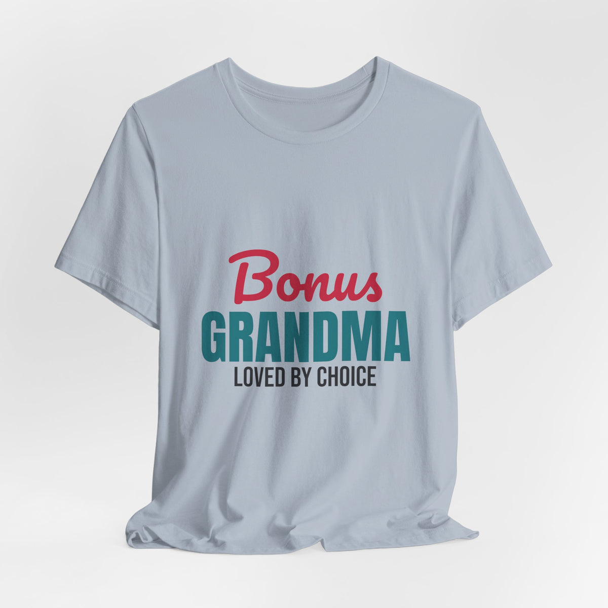 Bonus Grandma Loved by Choice Shirt, Bonus Grandma T-Shirt, Step Grandma Gift