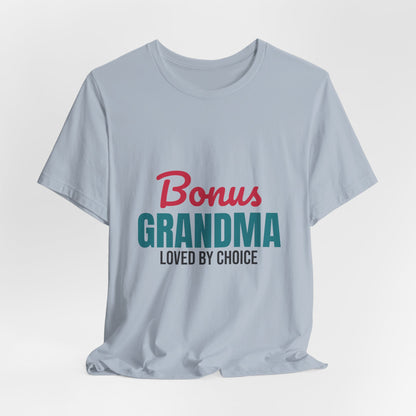 Bonus Grandma Loved by Choice Shirt, Bonus Grandma T-Shirt, Step Grandma Gift