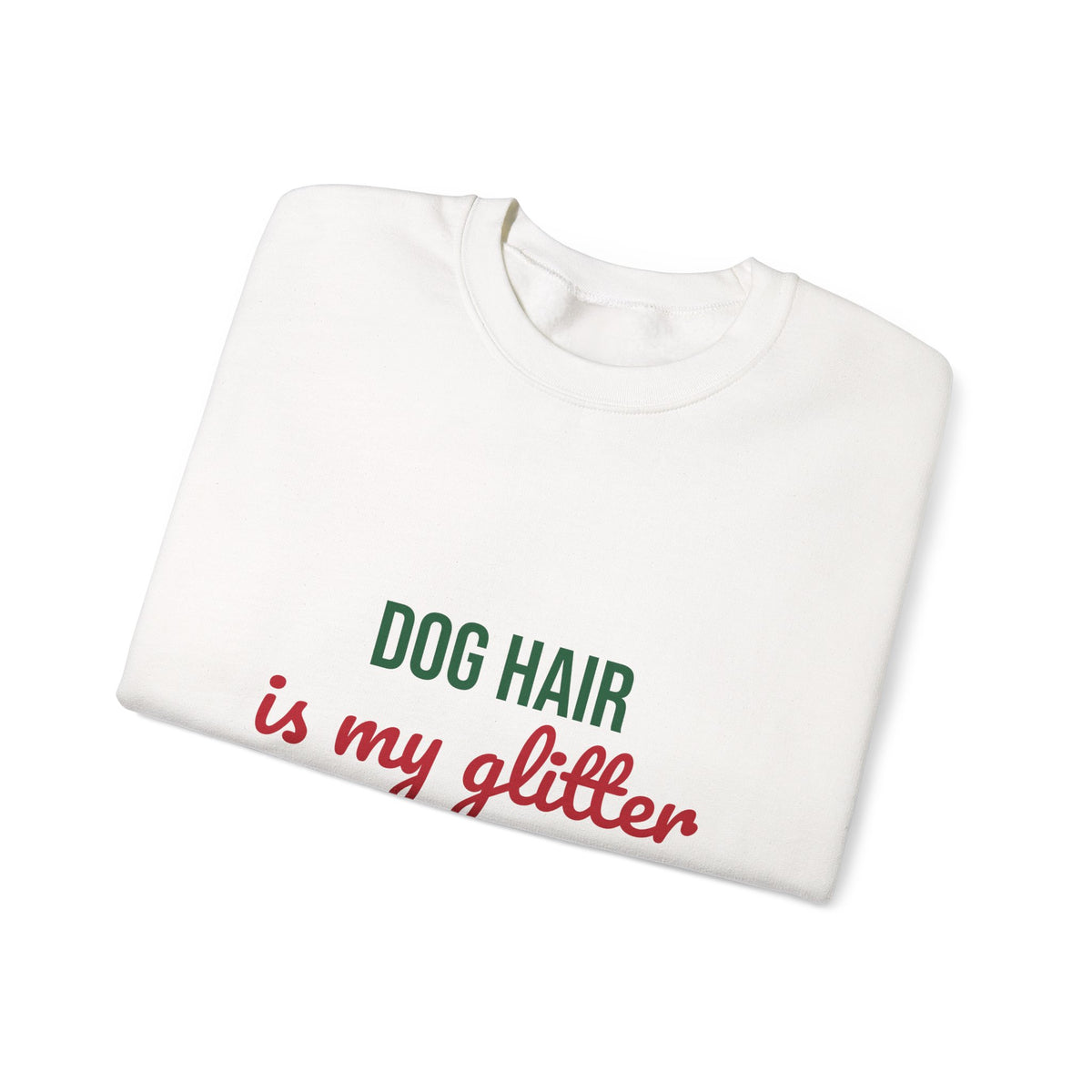 Dog Hair Is My Glitter Sweatshirt, Funny Dog Lover Crewneck, Dog Mom Gift