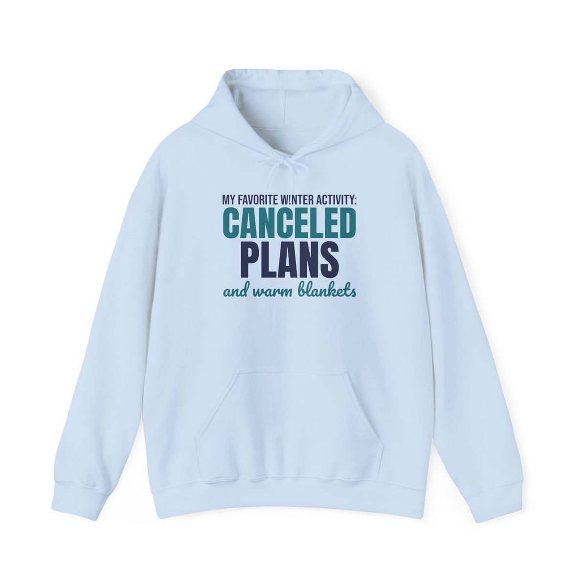 My Favorite Winter Activity Canceled Plans and Warm Blankets Hoodie, Funny Winter Hoodie