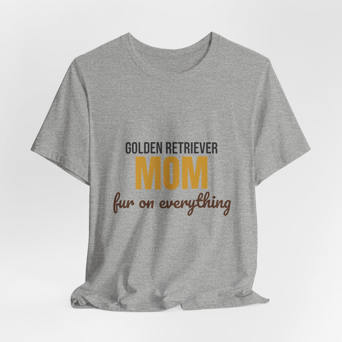Golden Retriever Mom Fur On Everything Shirt, Golden Retriever Mom T-Shirt, Golden Retriever Lover Gift