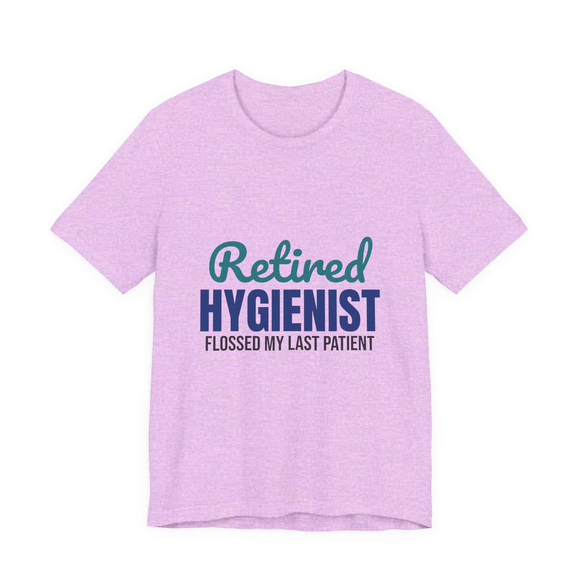 Retired Dental Hygienist Flossed My Last Patient Shirt, Dental Hygienist Retirement T-Shirt, Retired Dental Hygienist Gift