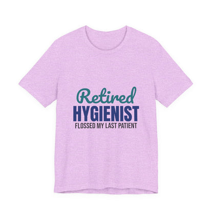 Retired Dental Hygienist Flossed My Last Patient Shirt, Dental Hygienist Retirement T-Shirt, Retired Dental Hygienist Gift