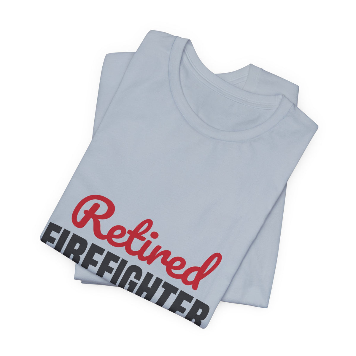 Retired Firefighter Shirt, Firefighter Retirement T-Shirt