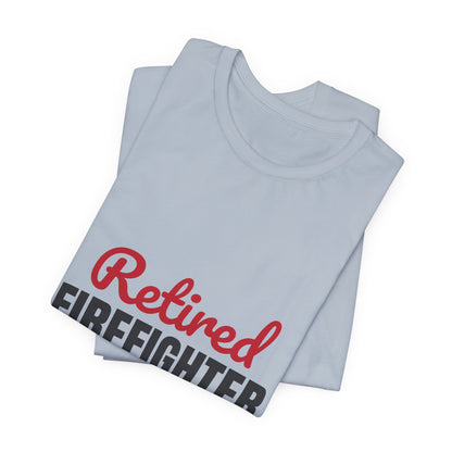 Retired Firefighter Shirt, Firefighter Retirement T-Shirt