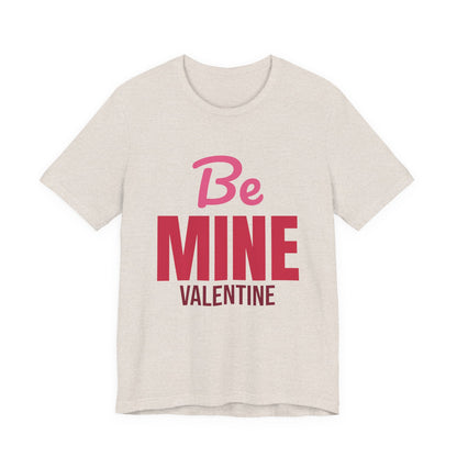 Be Mine Valentine Shirt, Valentines Day T-Shirt, Be My Valentine Tee