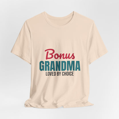 Bonus Grandma Loved by Choice Shirt, Bonus Grandma T-Shirt, Step Grandma Gift