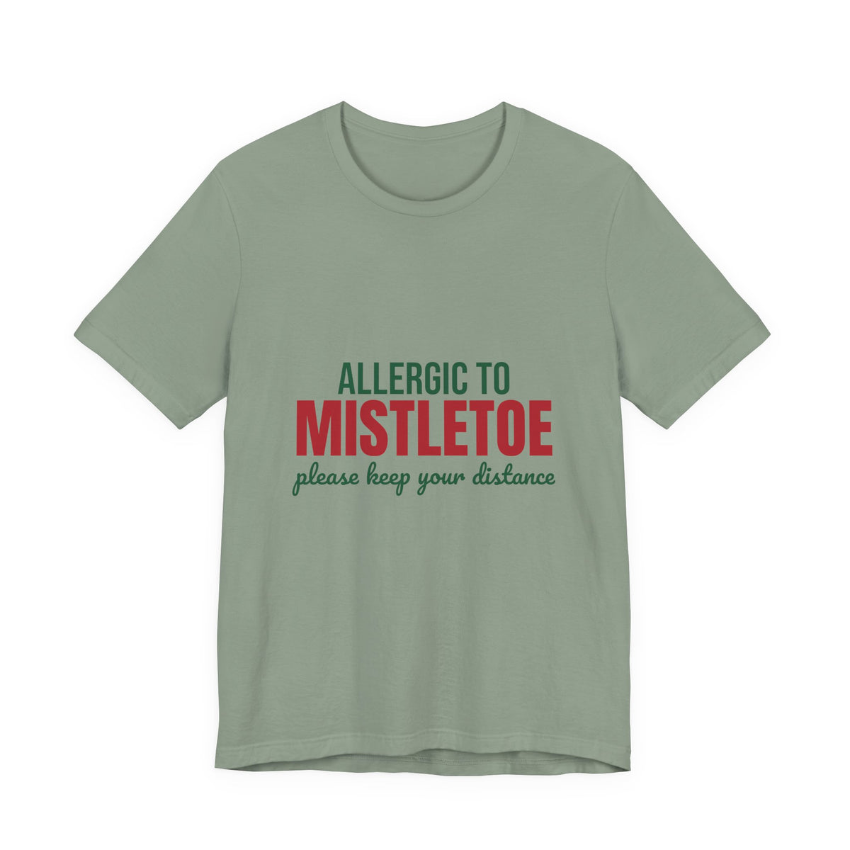 Allergic to Mistletoe Please Keep Your Distance Shirt, Funny Christmas T-Shirt, Funny Christmas Gift