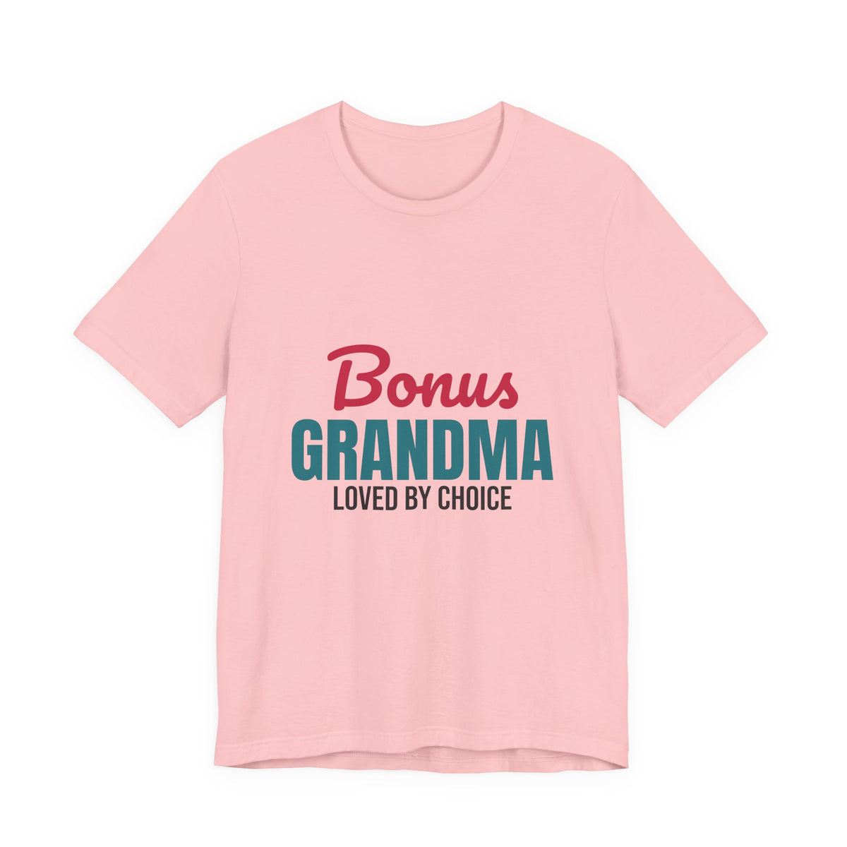 Bonus Grandma Loved by Choice Shirt, Bonus Grandma T-Shirt, Step Grandma Gift