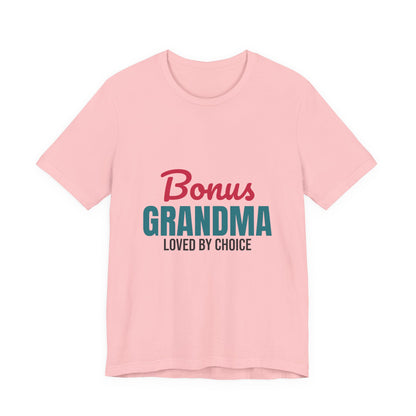Bonus Grandma Loved by Choice Shirt, Bonus Grandma T-Shirt, Step Grandma Gift
