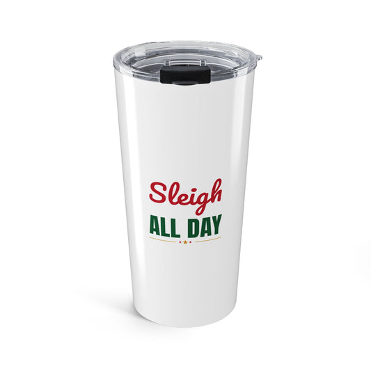 Sleigh All Day Tumbler, Christmas 20oz Insulated Tumbler