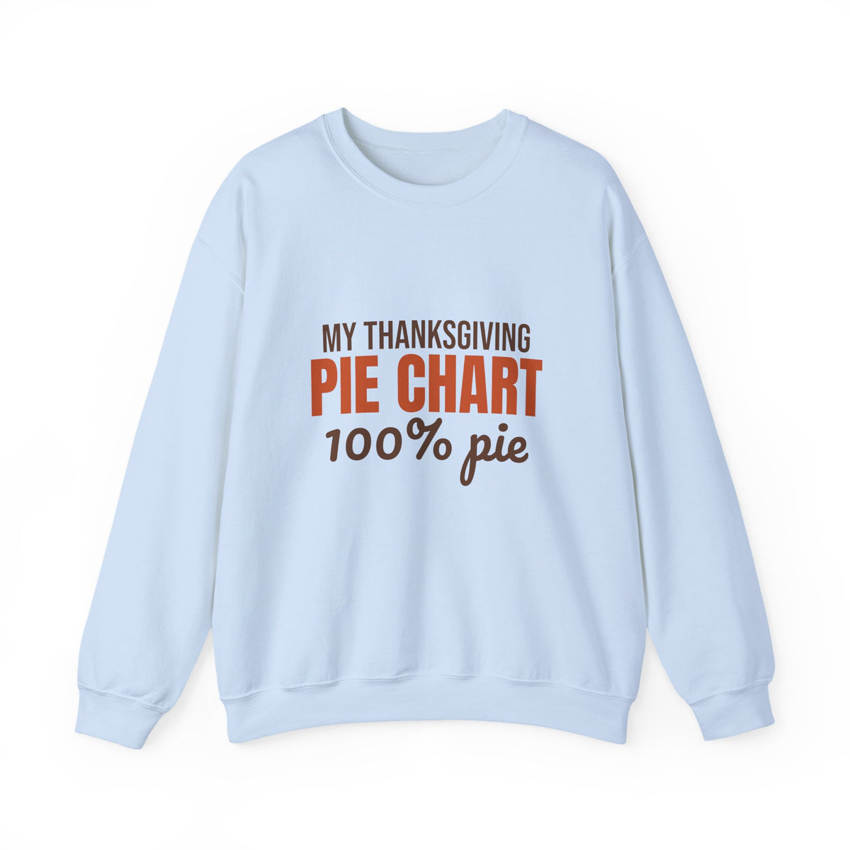My Thanksgiving Pie Chart 100% Pie Sweatshirt, Funny Thanksgiving Crewneck Sweatshirt