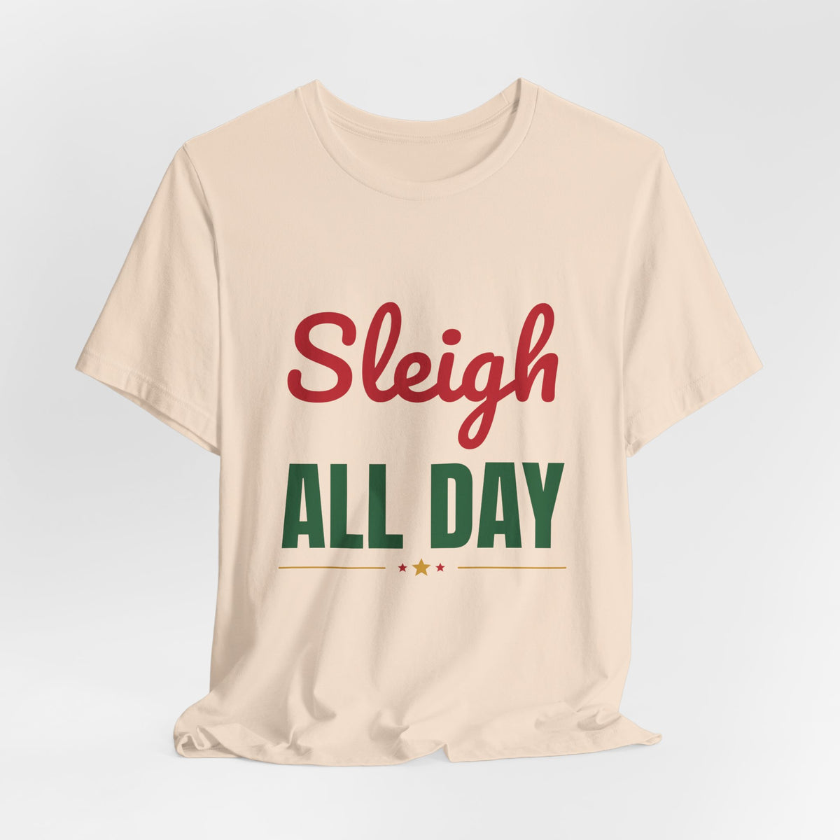 Sleigh All Day Shirt, Funny Christmas T-Shirt, Holiday Pun Tee