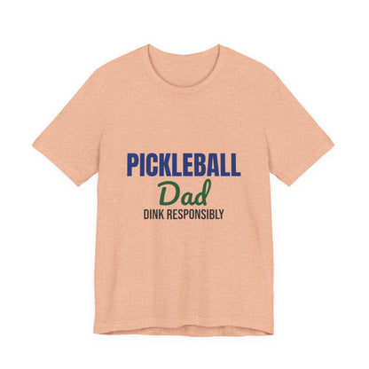 Pickleball Dad Dink Responsibly Shirt, Pickleball Dad T-Shirt, Pickleball Gift
