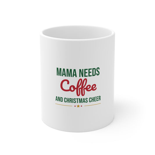 Mama Needs Coffee and Christmas Cheer Mug, Mom Christmas Coffee Mug 11oz