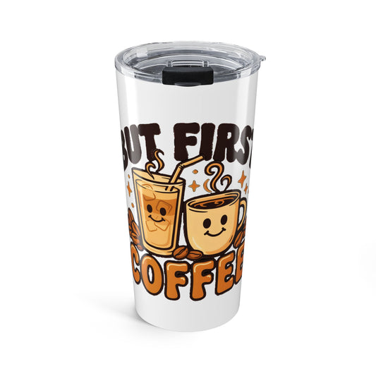 But First Coffee Tumbler
