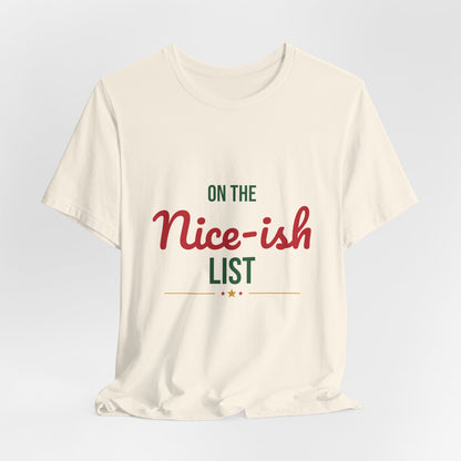 On the Nice-ish List Shirt, Funny Christmas T-Shirt, Naughty or Nice Tee