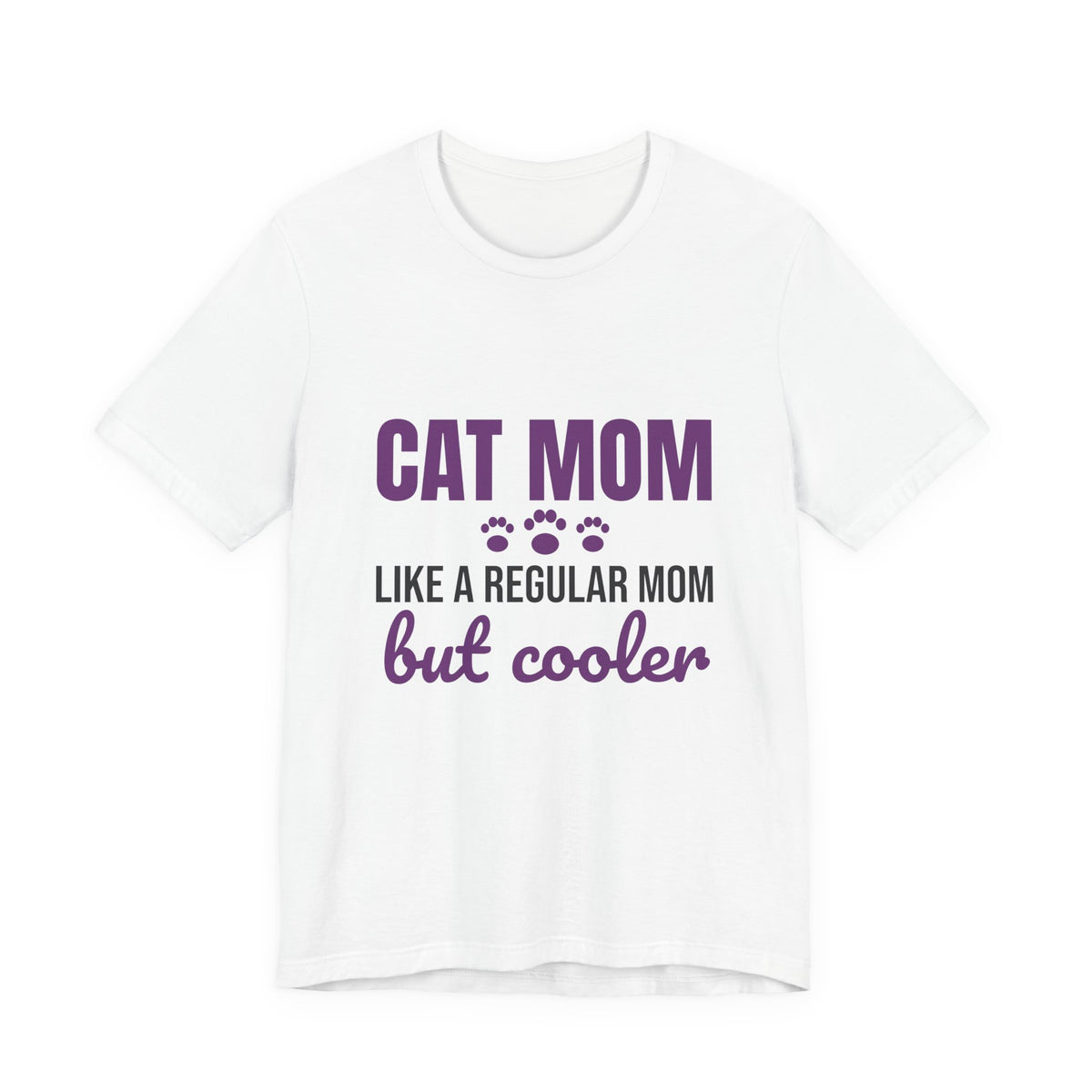 Cat Mom Like a Regular Mom But Cooler Shirt, Funny Cat Mom T-Shirt, Cat Mom Gift