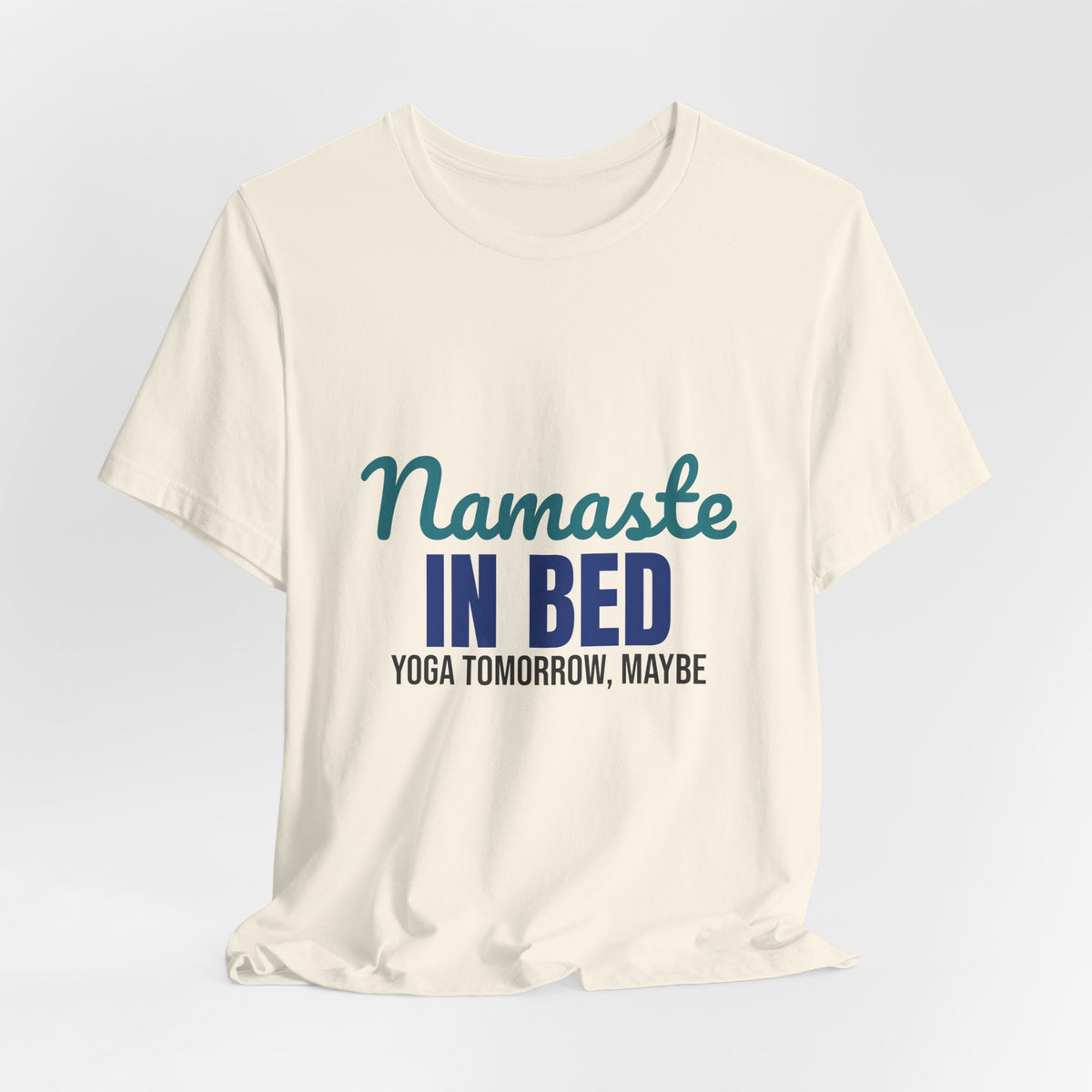 Namaste in Bed Yoga Tomorrow Maybe Shirt, Namaste in Bed Funny Yoga T-Shirt