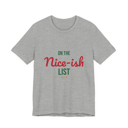 On the Nice-ish List Shirt, Funny Christmas T-Shirt, Naughty or Nice Tee