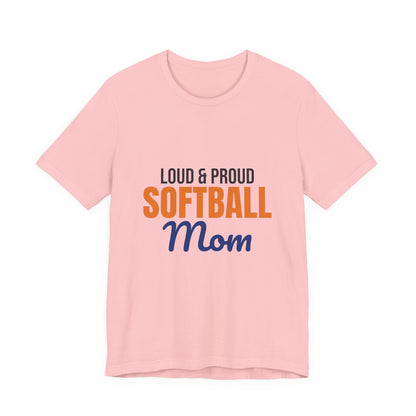 Loud and Proud Softball Mom Shirt, Softball Mom T-Shirt, Game Day Tee