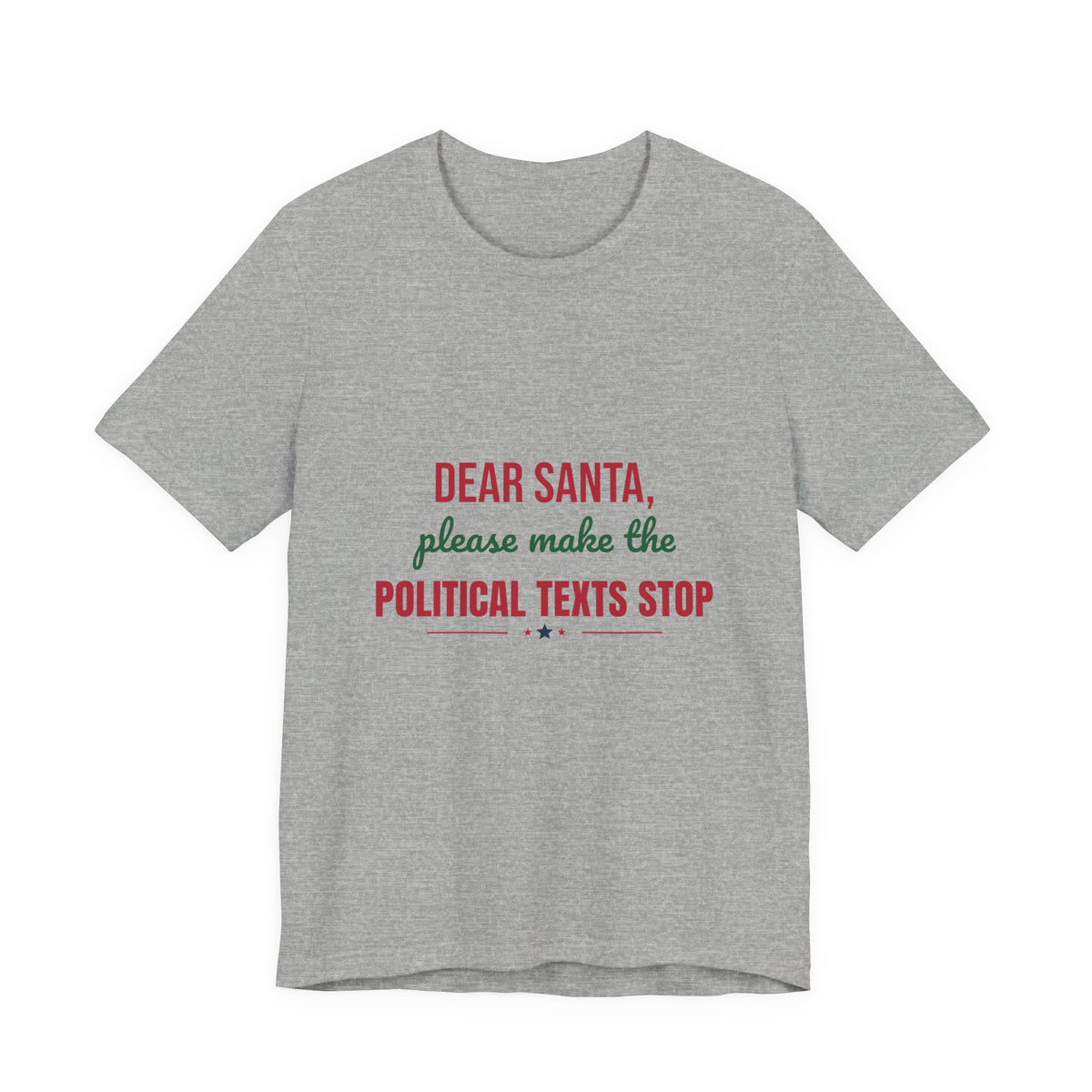 Dear Santa Please Make the Political Texts Stop Shirt, Funny Christmas T-Shirt, Dear Santa Tee